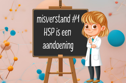 misverstand 1 hsp is een aandoening