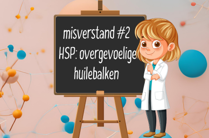 misverstand 2 hsp zijn overgevoelige huilebalken