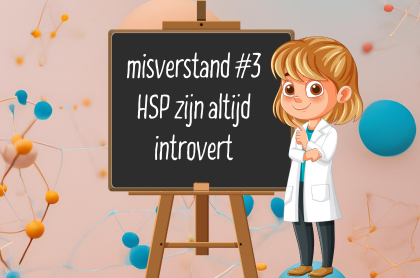 misverstand 3 hsp altijd introvert