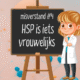 misverstand 4 HSP is vrouwelijk